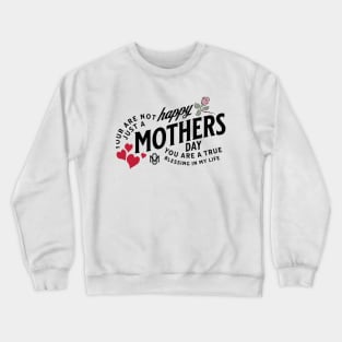 You are a true blessing mother, Mothers day 2023 Crewneck Sweatshirt